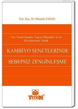 Yeni Ticaret Kanunu Tasarısı Hükümleri ile de Karşılaştırmalı Olarak K