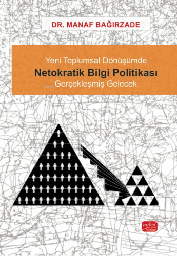 Yeni Toplumsal Dönüşümde Netokratik Bilgi Politikası - Gerçekleşmiş Ge