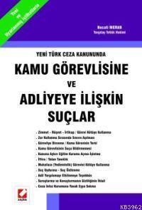 Yeni Türk Ceza Kanununda Kamu Görevlisine ve Adliyeye İlişkin Suçlar |