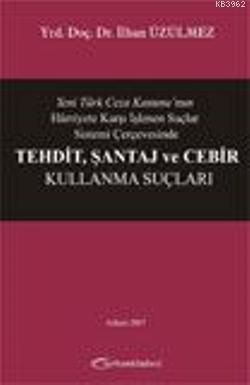 Yeni Türk Ceza Kanunu'nun Hürriyete Karşı İşlenen Suçlar Sistemi Çerçe