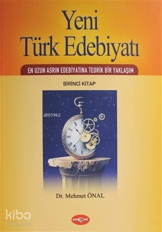 Yeni Türk Edebiyatı; En Uzun Asrın Edebiyatına Teorik Bir Yaklaşım | M