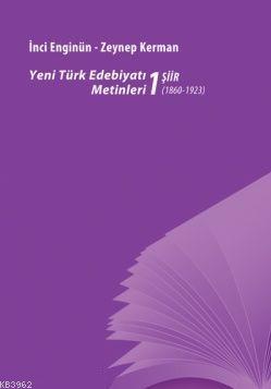 Yeni Türk Edebiyatı Metinleri 1 - Şiir (1860- 1923) | İnci Enginün | D