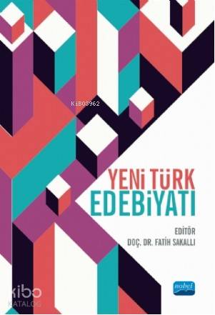 Yeni Türk Edebiyatı | Fatih Sakallı | Nobel Akademik Yayıncılık