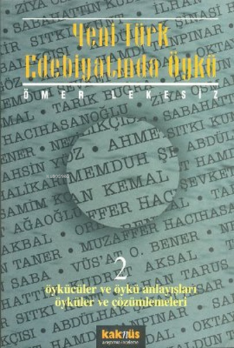 Yeni Türk Edebiyatında Öykü 2 | Ömer Lekesiz | Kaknüs Yayınları