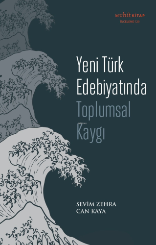 Yeni Türk Edebiyatında Toplumsal Kaygı | Sevim Zehra Can Kaya | Muhit 