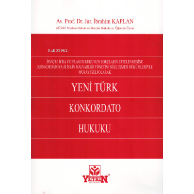 Yeni Türk Konkordato Hukuku;(İsviçre İcra Ve İflas Hukukunun Borçların