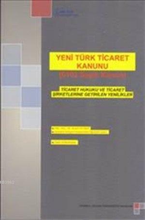 Yeni Türk Ticaret Kanunu (6102 Sayılı Kanun); Ticaret Hukuku ve Ticare