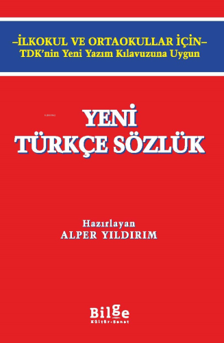 Yeni Türkçe Sözlük; İlköğretim İçin | Alper Yıldırım | Bilge Kültür Sa