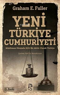 Yeni Türkiye Cumhuriyeti | Graham E. Fuller | Serbest Kitaplar