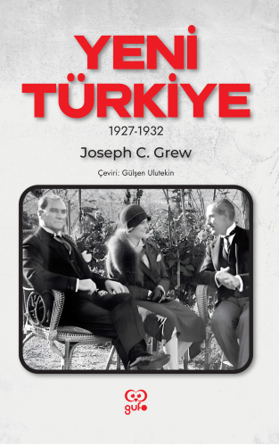 Yeni Türkiye | Joseph C. Grew | Gufo