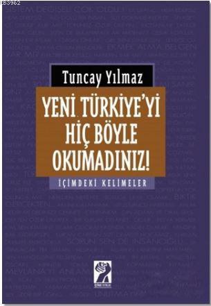 Yeni Türkiye'yi Hiç Böyle Okumadınız!; İçimdeki Kelimeler | Tuncay Yıl