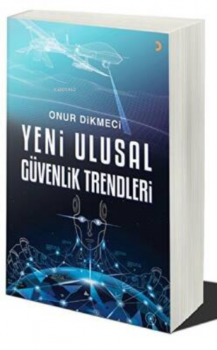 Yeni Ulusal Güvenlik Trendleri | Onur Dikmeci | Cinius Yayınları