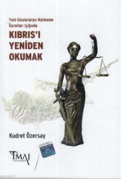 Yeni Uluslararası Mahkeme Kararları Işığında Kıbrıs'ı Yeniden Okumak |