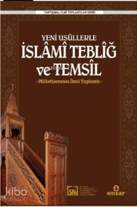 Yeni Usüllerle İslami Tebliğ ve Temsil; Milletlerarası İlmi Toplantı |