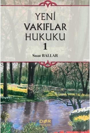 Yeni Vakıflar Hukuku 1 | Suat Ballar | Der Yayınları