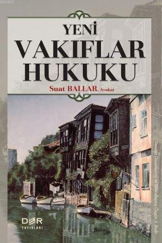 Yeni Vakıflar Hukuku | Suat Ballar | Der Yayınları