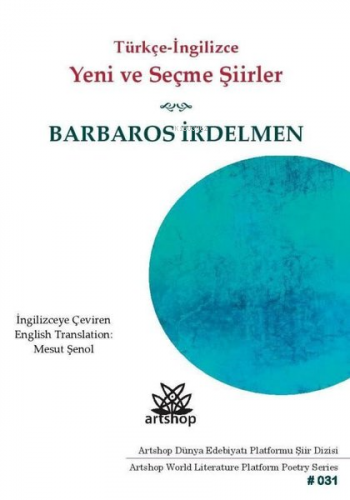 Yeni ve Seçme Şiirler | Barbaros İrdelmen | Artshop Yayıncılık