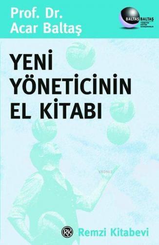 Yeni Yöneticinin El Kitabı | Acar Baltaş | Remzi Kitabevi