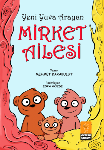 Yeni Yuva Arayan Mirket Ailesi (Renkli Resimli - 6+Yaş) | Mehmet Karab