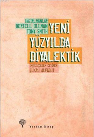 Yeni Yüzyılda Diyalektik | Bertell Ollman | Yordam Kitap