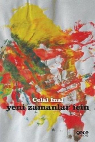 Yeni Zamanlar İçin | Celal İnal | Gece Kitaplığı Yayınları