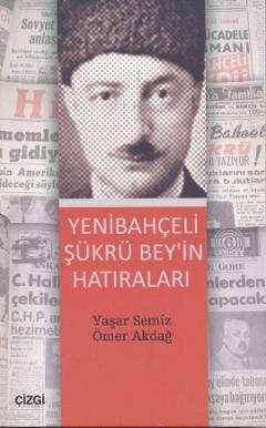 Yenibahçeli Şükrü Bey'in Hatıraları | Ömer Akdağ | Çizgi Kitabevi