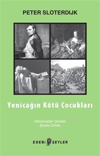 Yeniçağın Kötü Çocukları | Peter Sloterdijk | Edebi Şeyler