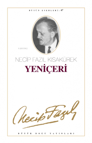 Yeniçeri (Kod:58) | Necip Fazıl Kısakürek | Büyük Doğu Yayınları