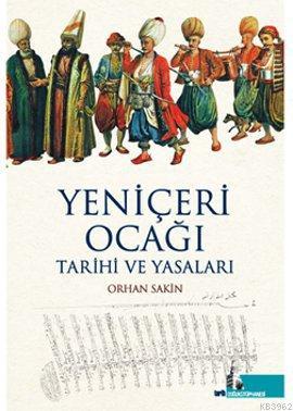 Yeniçeri Ocağı Tarihi ve Yasaları | Orhan Sakin | Doğu Kütüphanesi