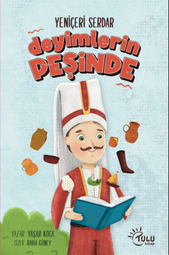 Yeniçeri Serdar Deyimlerin Peşinde | Yaşar Koca | Tulu Kitap