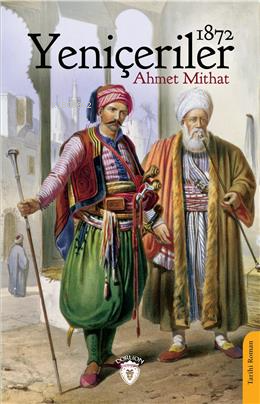 Yeniçeriler (1872) | Ahmet Mithat Efendi | Dorlion Yayınevi