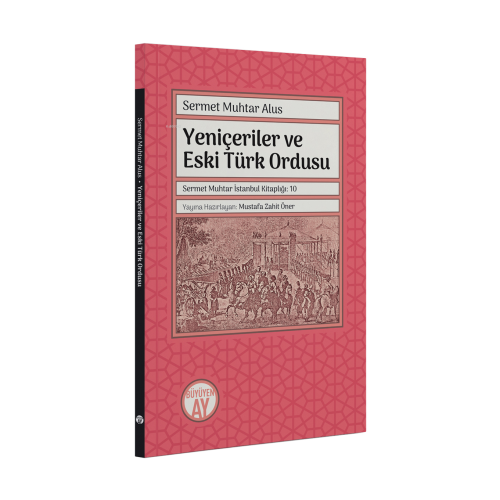 Yeniçeriler ve Eski Türk Ordusu | Sermet Muhtar Alus | Büyüyen Ay Yayı