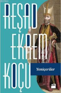 Yeniçeriler | Reşad Ekrem Koçu | Doğan Kitap