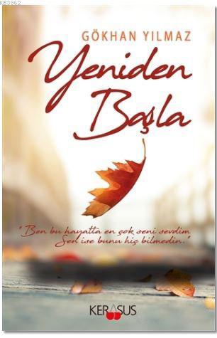 Yeniden Başla | Gökhan Yılmaz | Kerasus Yayınları