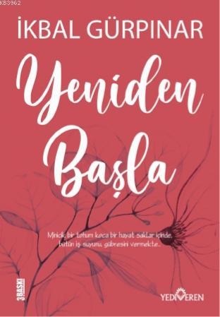 Yeniden Başla | İkbal Gürpınar | Yediveren Yayınları