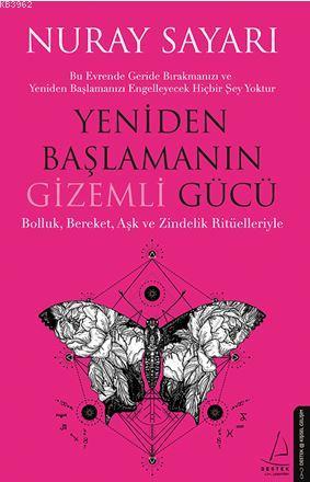 Yeniden Başlamanın Gizemli Gücü | Nuray Sayarı | Destek Yayınları