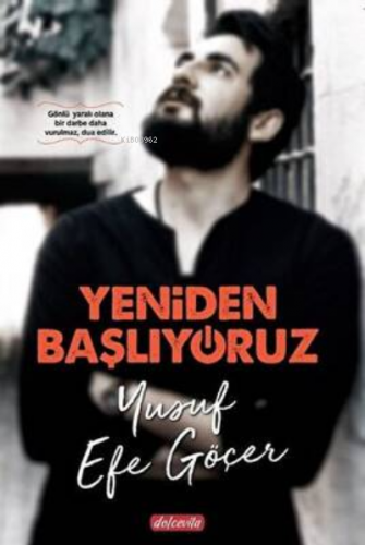 Yeniden Başlıyoruz | Yusuf Efe Göçer | Dolce Vita Yayınları