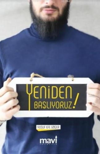 Yeniden Başlıyoruz | Yusuf Efe Göçer | Mavi Yayıncılık