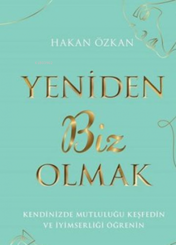 Yeniden Biz Olmak | Hakan Özkan | Olimpos Yayınları