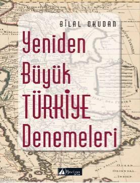 Yeniden Büyük Türkiye Denemeleri | Bilal Okudan | Karina Kitap