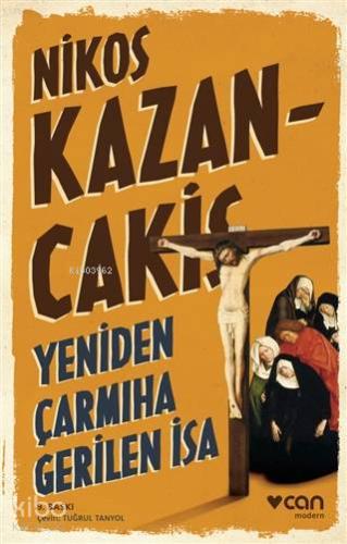 Yeniden Çarmıha Gerilen İsa | Nikos Kazancakis | Can Yayınları