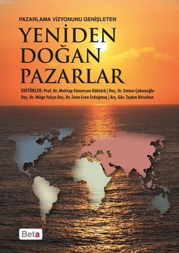 Yeniden Doğan Pazarlar | A. Müge Yalçın | Beta Akademik