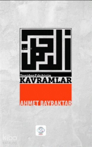 Yeniden Fıkıh İçin Kavramlar | Ahmet Bayraktar | Post Yayınevi