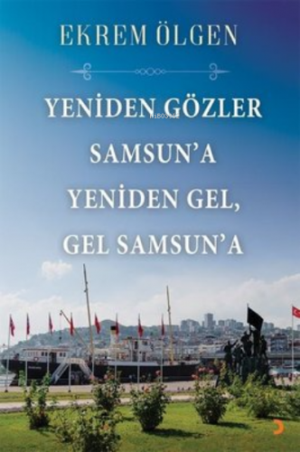 Yeniden Gözler Samsun’a Yeniden Gel Gel Samsun’a | Ekrem Ölgen | Ciniu