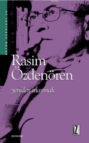 Yeniden İnanmak | Rasim Özdenören | İz Yayıncılık