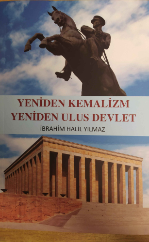 Yeniden Kemalizm Yeniden Ulus Devlet | İbrahim Halil Yılmaz | Yazarın 