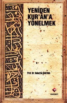 Yeniden Kur'an'a Yönelmek | Bahattin Dartma | Rağbet Yayınları