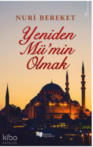 Yeniden Mü’min Olmak | Nuri Bereket | Karina Kitap