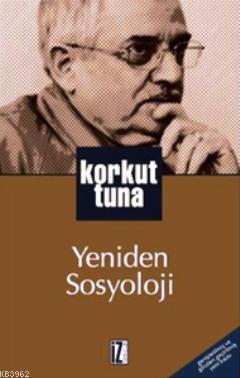 Yeniden Sosyoloji | Korkut Tuna | İz Yayıncılık