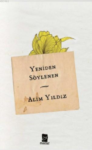 Yeniden Söylenen | Alim Yıldız | Mecaz Yayınları